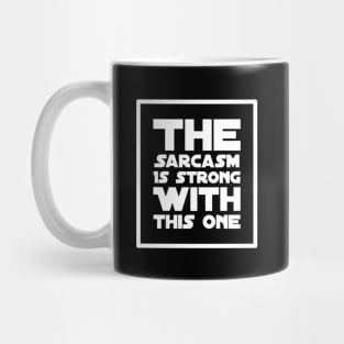 The sarcasm is strong with this one Mug